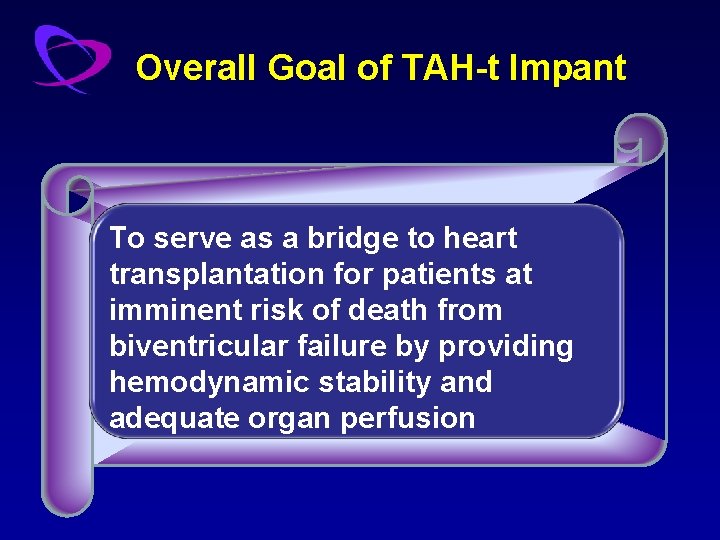Overall Goal of TAH-t Impant To serve as a bridge to heart transplantation for