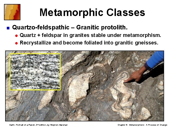 Metamorphic Classes < Quartzo-feldspathic – Granitic protolith. = Quartz + feldspar in granites stable