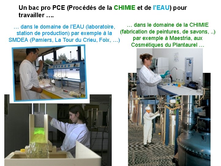 Un bac pro PCE (Procédés de la CHIMIE et de l’EAU) pour travailler ….