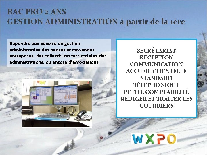 BAC PRO 2 ANS GESTION ADMINISTRATION à partir de la 1ère Répondre aux besoins