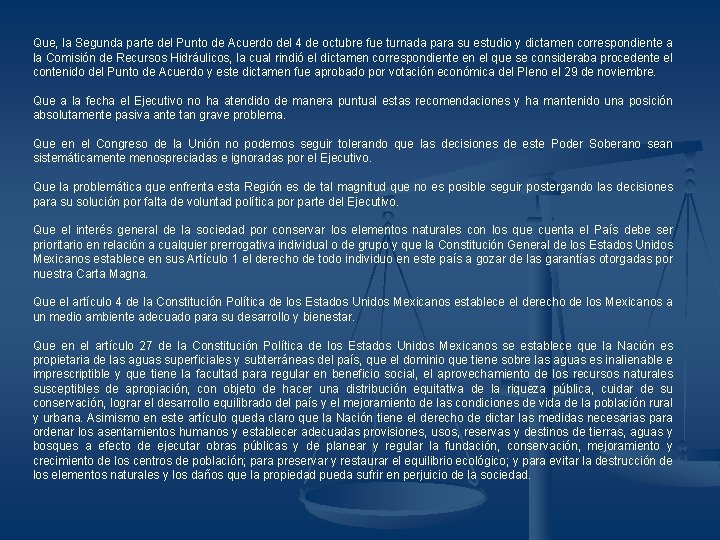 Que, la Segunda parte del Punto de Acuerdo del 4 de octubre fue turnada