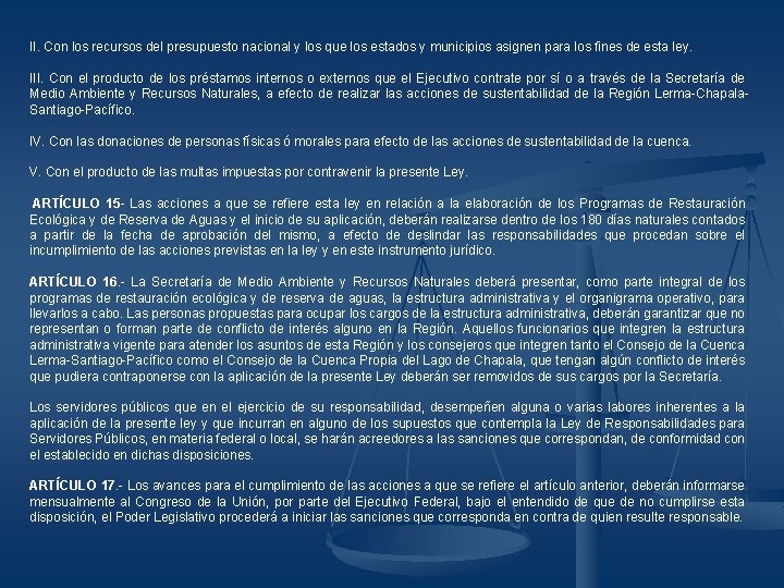 II. Con los recursos del presupuesto nacional y los que los estados y municipios