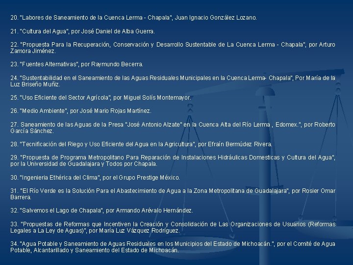 20. “Labores de Saneamiento de la Cuenca Lerma - Chapala”, Juan Ignacio González Lozano.