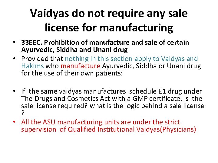 Vaidyas do not require any sale license for manufacturing • 33 EEC. Prohibition of