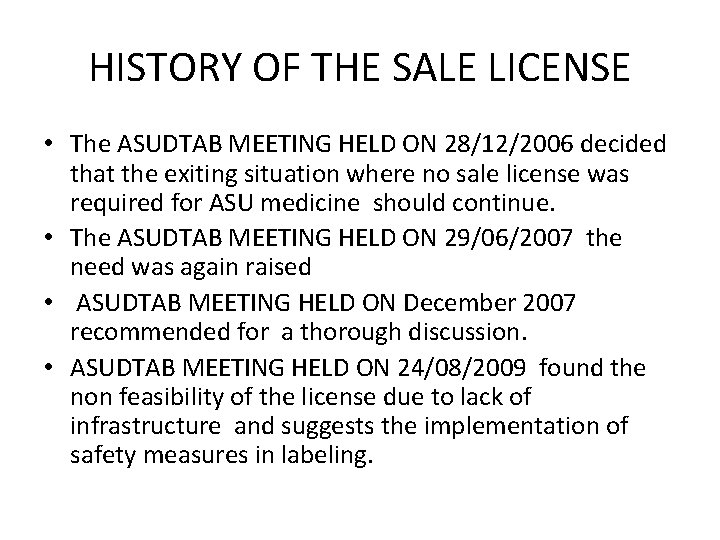 HISTORY OF THE SALE LICENSE • The ASUDTAB MEETING HELD ON 28/12/2006 decided that