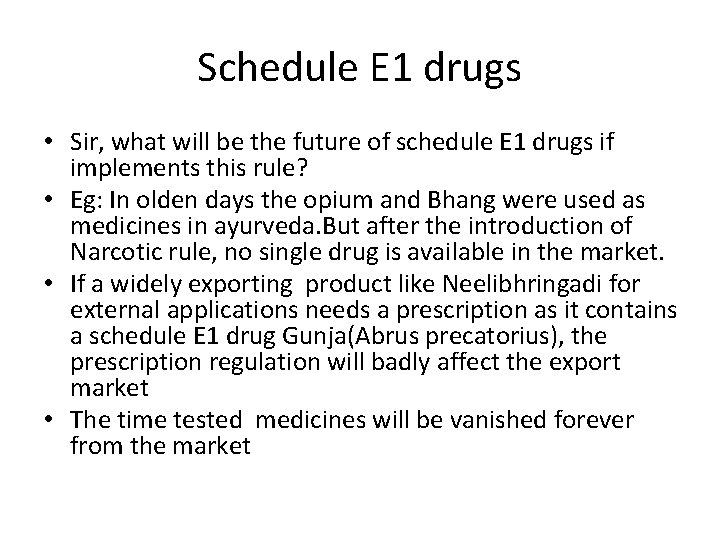 Schedule E 1 drugs • Sir, what will be the future of schedule E