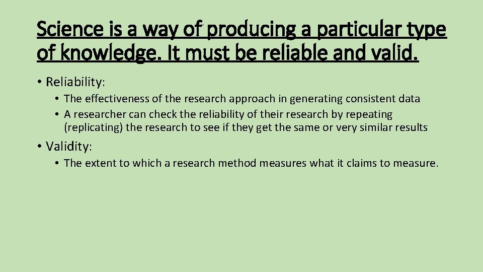Science is a way of producing a particular type of knowledge. It must be Science is a way of producing a particular type of knowledge. It must be