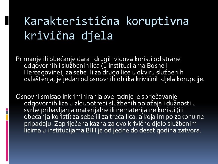 Karakteristična koruptivna krivična djela Primanje ili obećanje dara i drugih vidova koristi od strane