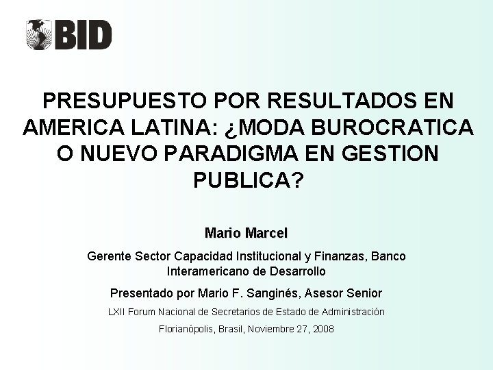 PRESUPUESTO POR RESULTADOS EN AMERICA LATINA: ¿MODA BUROCRATICA O NUEVO PARADIGMA EN GESTION PUBLICA?