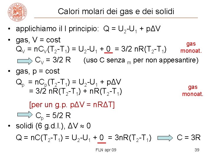 Calori molari dei gas e dei solidi • applichiamo il I principio: Q =