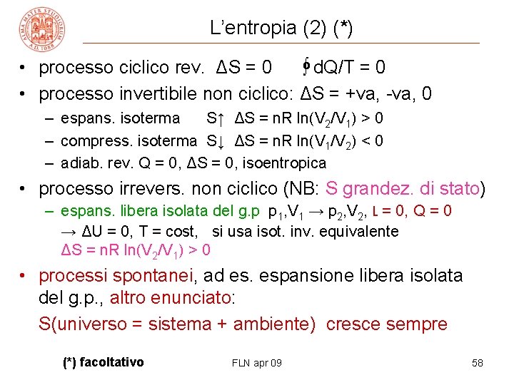 L’entropia (2) (*) o • processo ciclico rev. ΔS = 0 ∫ d. Q/T