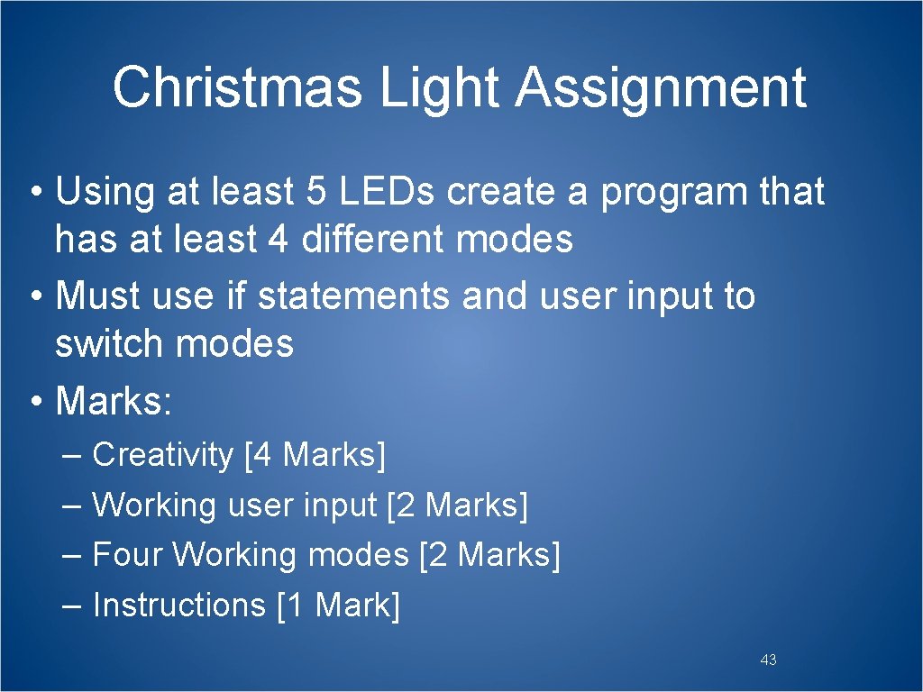 Christmas Light Assignment • Using at least 5 LEDs create a program that has