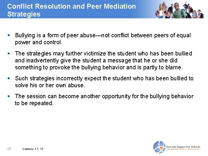 Conflict Resolution and Peer Mediation Strategies Bullying is a form of peer abuse—not conflict