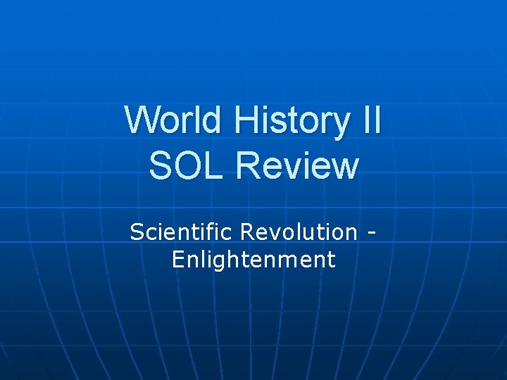 World History II SOL Review Scientific Revolution Enlightenment 