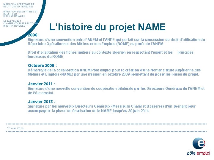 DIRECTION STRATEGIE ET RELATIONS EXTEREURES DIRECTION DES AFFAIRES ET RELATIONS INTERNATIONALES DEPARTEMENT COOPERATION ET