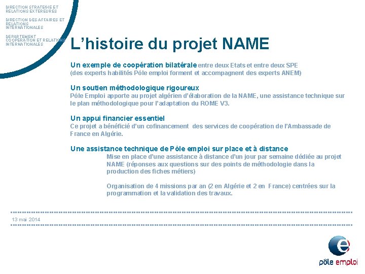 DIRECTION STRATEGIE ET RELATIONS EXTEREURES DIRECTION DES AFFAIRES ET RELATIONS INTERNATIONALES DEPARTEMENT COOPERATION ET