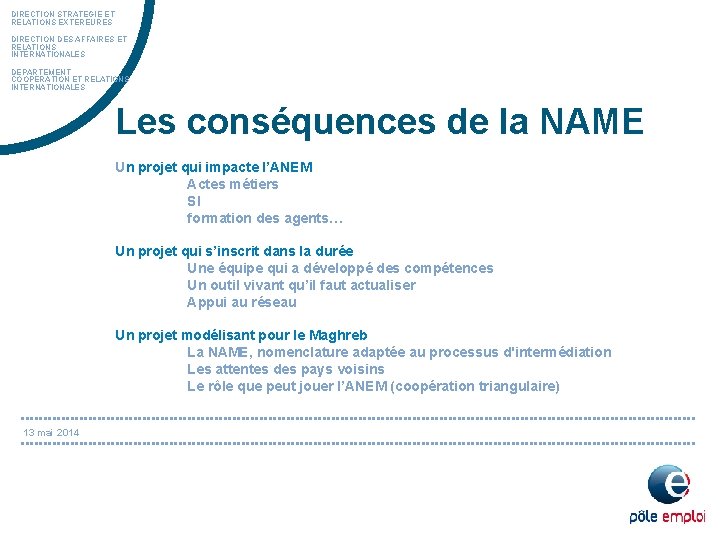 DIRECTION STRATEGIE ET RELATIONS EXTEREURES DIRECTION DES AFFAIRES ET RELATIONS INTERNATIONALES DEPARTEMENT COOPERATION ET