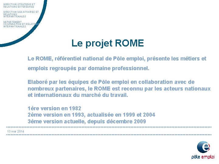 DIRECTION STRATEGIE ET RELATIONS EXTEREURES DIRECTION DES AFFAIRES ET RELATIONS INTERNATIONALES DEPARTEMENT COOPERATION ET