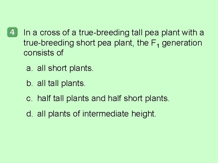 In a cross of a true-breeding tall pea plant with a true-breeding short pea