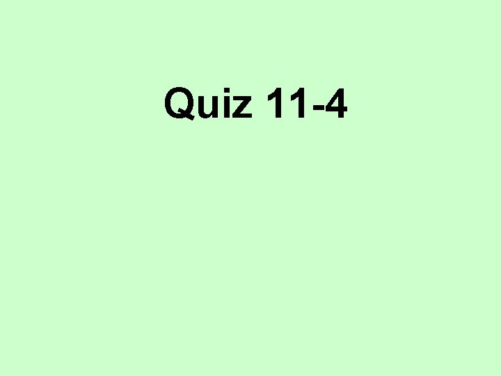 Quiz 11 -4 