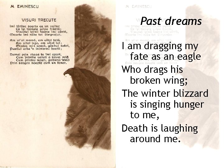 Past dreams I am dragging my fate as an eagle Who drags his broken