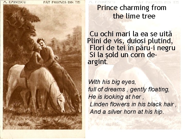 Prince charming from the lime tree Cu ochi mari la ea se uită Plini