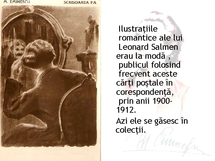 Ilustraţiile romantice ale lui Leonard Salmen erau la modă , publicul folosind frecvent aceste