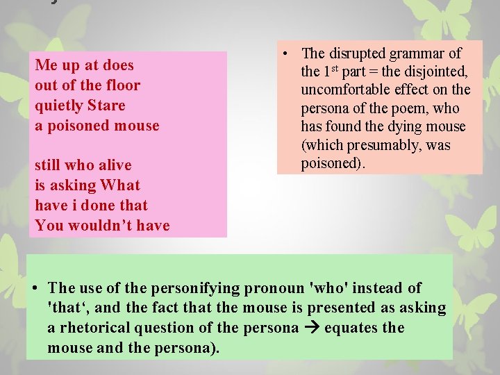 Syntactic Deviation Me up at does out of the floor quietly Stare a poisoned