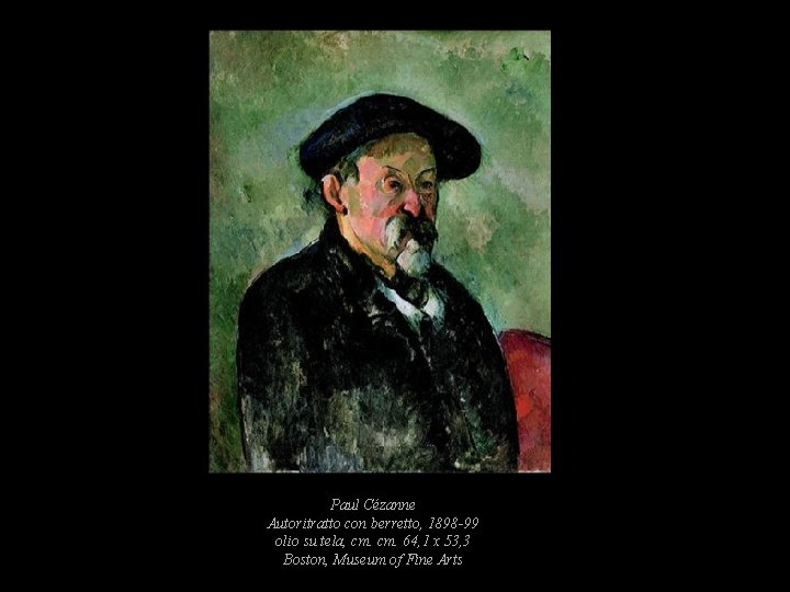 Paul Cézanne Autoritratto con berretto, 1898 -99 olio su tela, cm. 64, 1 x Paul Cézanne Autoritratto con berretto, 1898 -99 olio su tela, cm. 64, 1 x