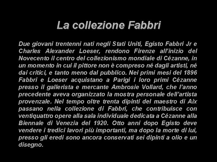 La collezione Fabbri Due giovani trentenni nati negli Stati Uniti, Egisto Fabbri Jr e La collezione Fabbri Due giovani trentenni nati negli Stati Uniti, Egisto Fabbri Jr e