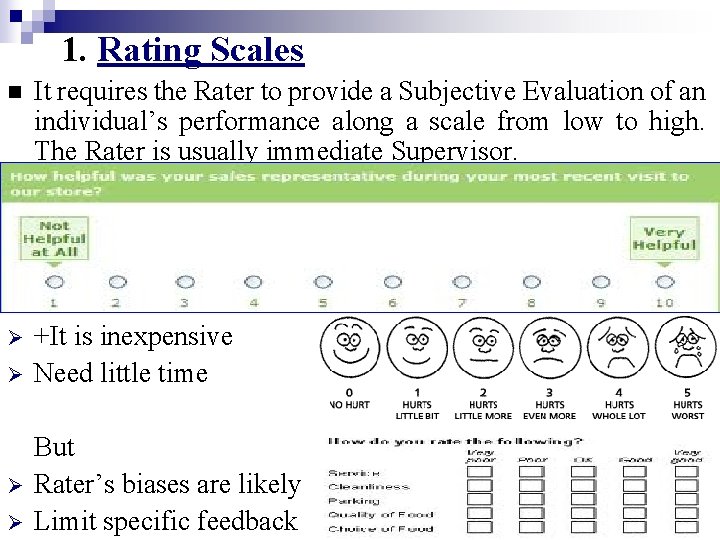 1. Rating Scales n It requires the Rater to provide a Subjective Evaluation of