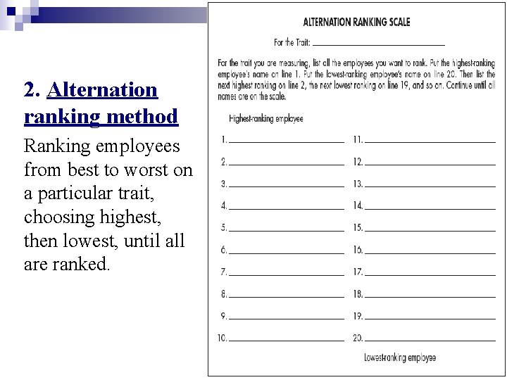 2. Alternation ranking method Ranking employees from best to worst on a particular trait,