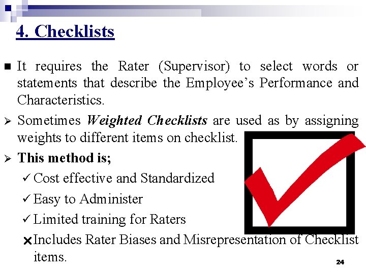 4. Checklists n Ø Ø It requires the Rater (Supervisor) to select words or