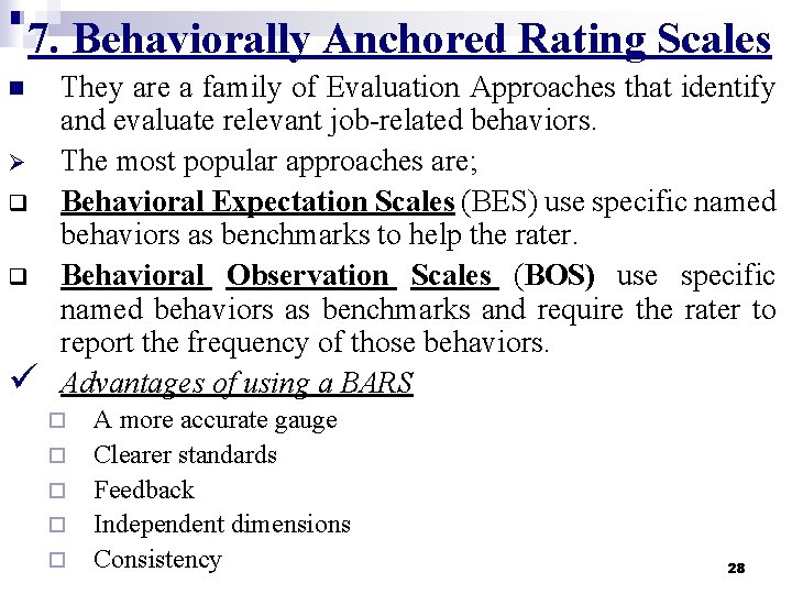 7. Behaviorally Anchored Rating Scales n Ø q q ü They are a family