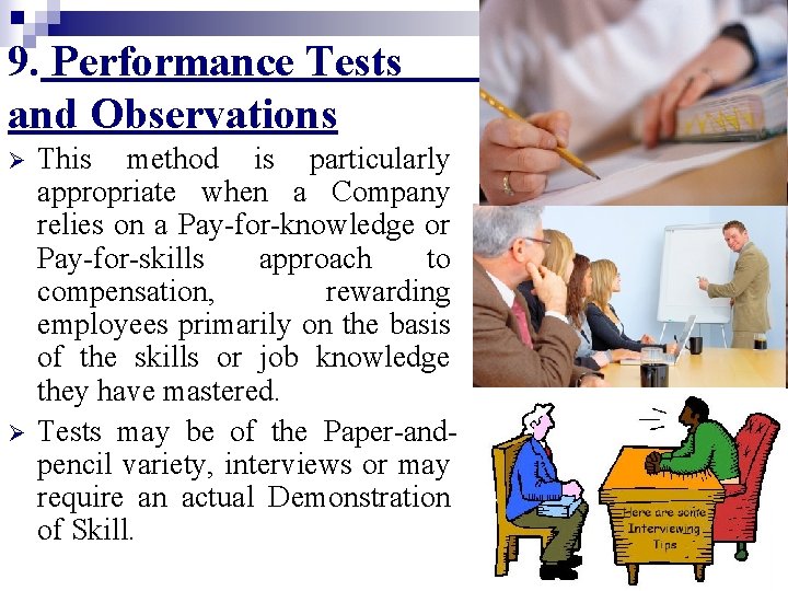 9. Performance Tests and Observations Ø Ø This method is particularly appropriate when a