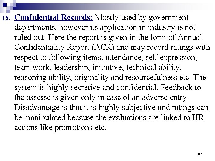 18. Confidential Records: Mostly used by government departments, however its application in industry is