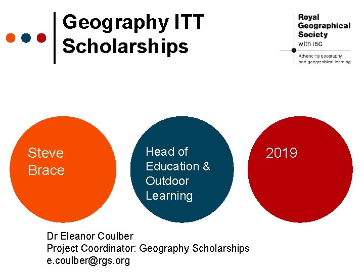 Geography ITT Scholarships Steve Brace Head of Education & Outdoor Learning Dr Eleanor Coulber