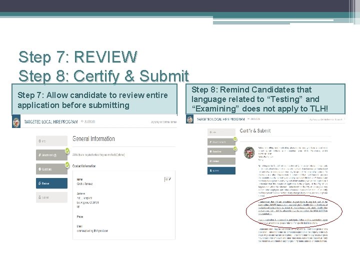 Step 7: REVIEW Step 8: Certify & Submit Step 7: Allow candidate to review