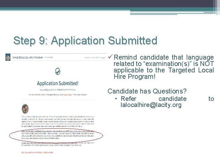 Step 9: Application Submitted ü Remind candidate that language related to “examination(s)” is NOT