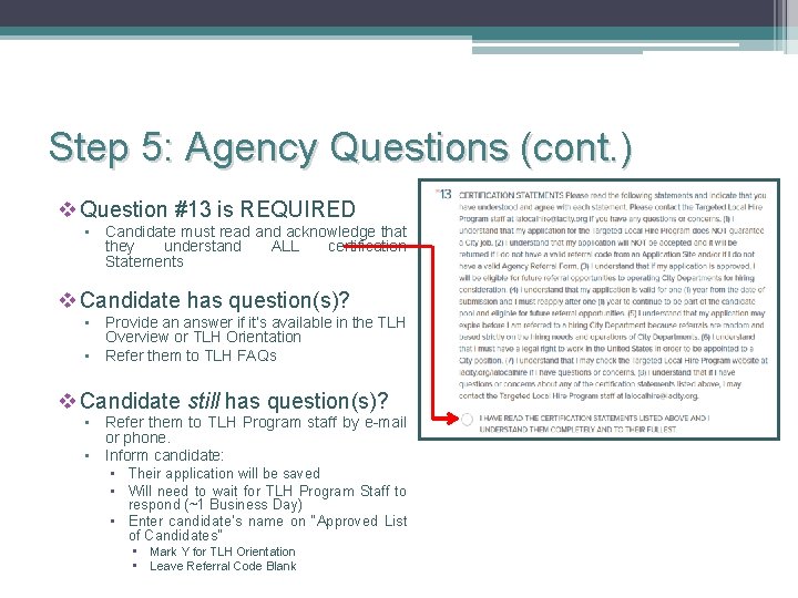 Step 5: Agency Questions (cont. ) v Question #13 is REQUIRED • Candidate must