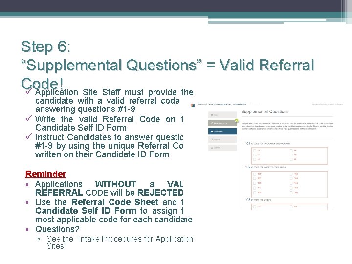 Step 6: “Supplemental Questions” = Valid Referral Code! ü Application Site Staff must provide