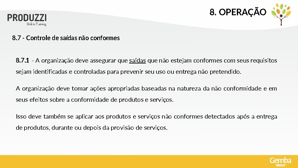 8. OPERAÇÃO 8. 7 - Controle de saídas não conformes 8. 7. 1 -