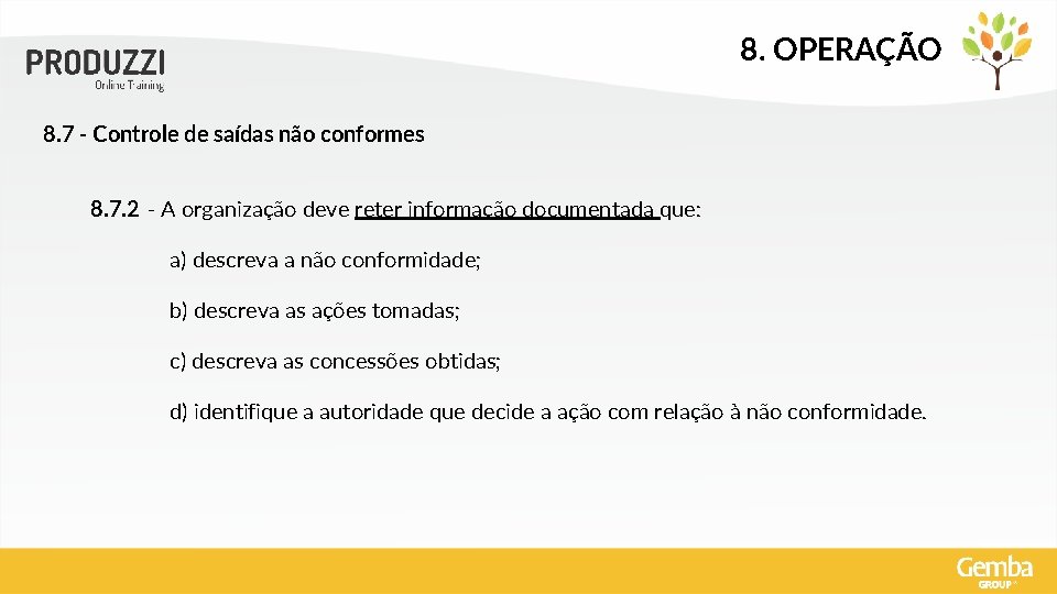 8. OPERAÇÃO 8. 7 - Controle de saídas não conformes 8. 7. 2 -