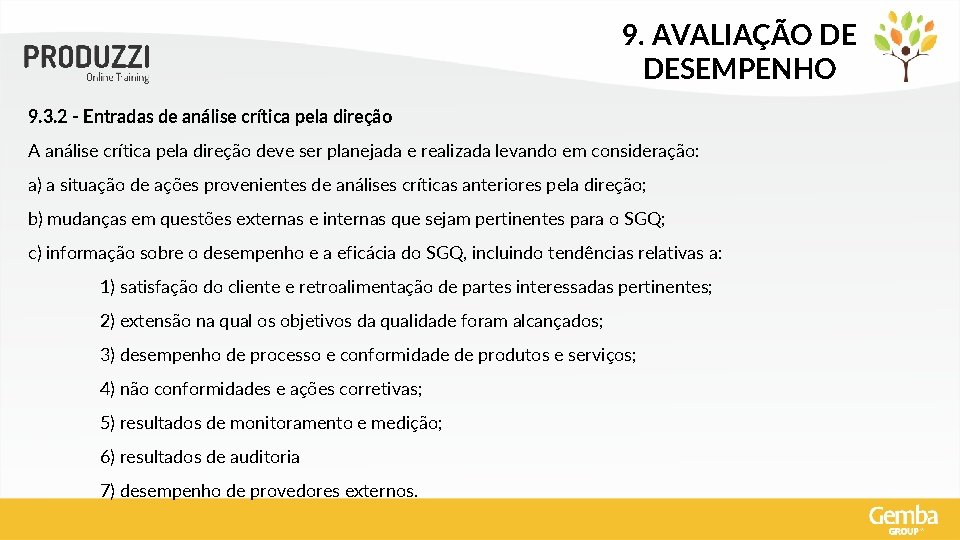 9. AVALIAÇÃO DE DESEMPENHO 9. 3. 2 - Entradas de análise crítica pela direção