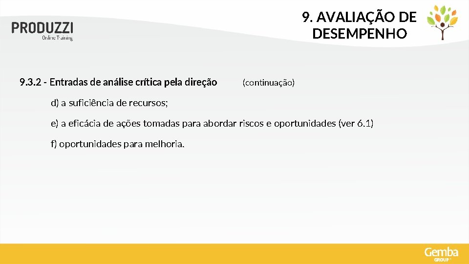 9. AVALIAÇÃO DE DESEMPENHO 9. 3. 2 - Entradas de análise crítica pela direção