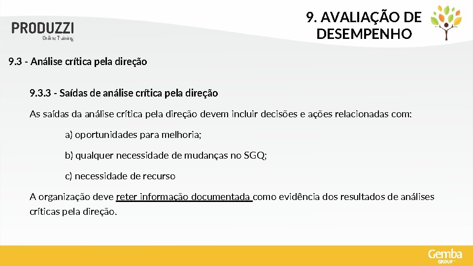 9. AVALIAÇÃO DE DESEMPENHO 9. 3 - Análise crítica pela direção 9. 3. 3