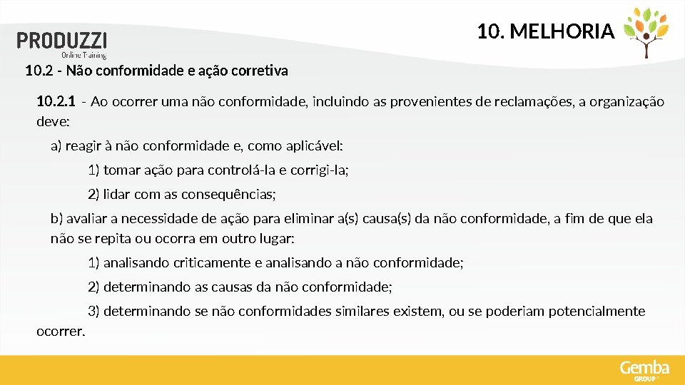 10. MELHORIA 10. 2 - Não conformidade e ação corretiva 10. 2. 1 -