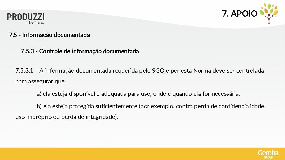 7. APOIO 7. 5 - Informação documentada 7. 5. 3 - Controle de informação