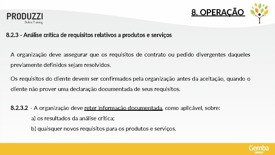 8. OPERAÇÃO 8. 2. 3 - Análise crítica de requisitos relativos a produtos e