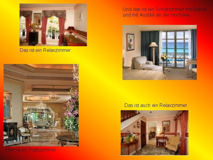 Und das ist ein Schlafzimmer mit Balkon und mit Ausblik an der Hochsee. Das